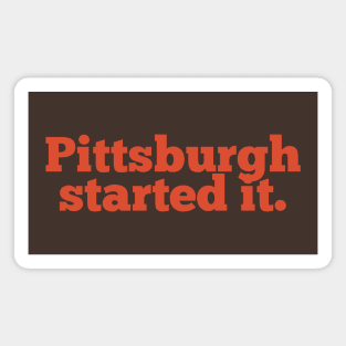 Pittsburgh Started It Freddie Kitchen Browns Magnet